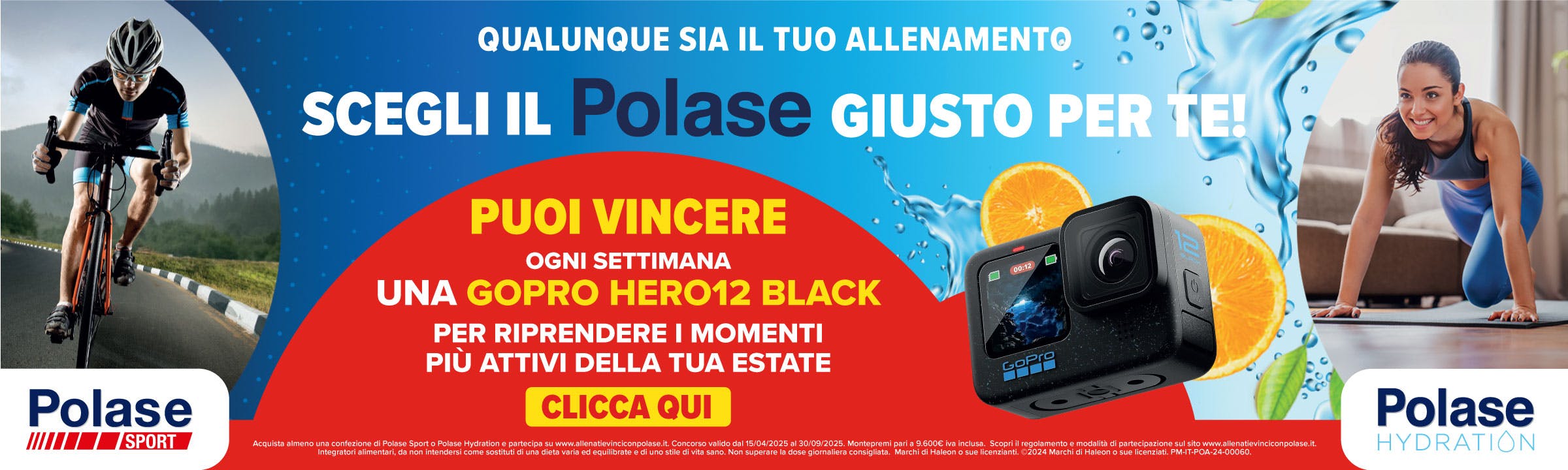 Un ciclista su strada e una donna che si allena in casa su un tappetino sono i protagonisti di questa pubblicità Polase. Il testo annuncia la possibilità di vincere ogni settimana una GoPro HERO12 Black acquistando almeno una confezione di Polase Sport o Polase Hydration e caricando la foto dello scontrino sul sito www.allenatievinciconpolase.it.