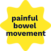 Painful Bowel Movement & yellow relief shape