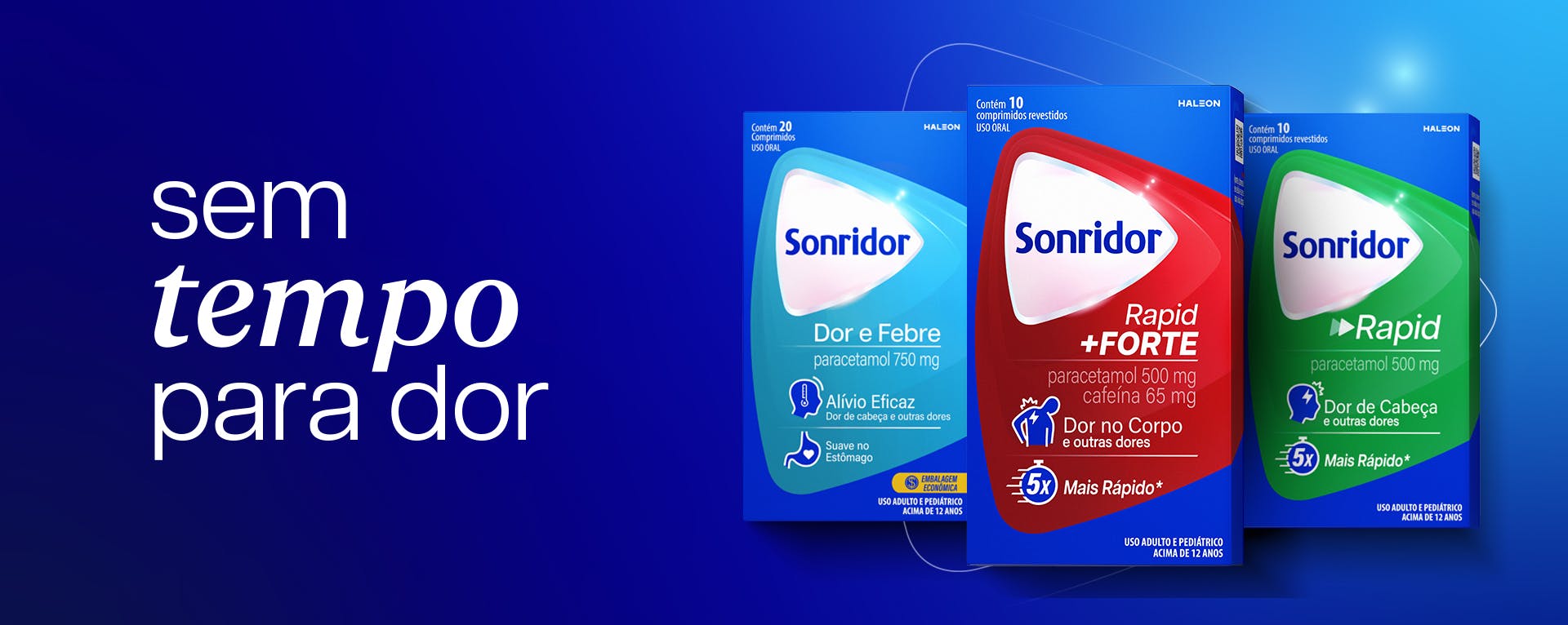 Imagem promocional com as embalagens dos produtos Sonridor Dor e Febre, Rapid + Forte e Rapid sobre fundo azul com o texto “sem tempo para dor”.