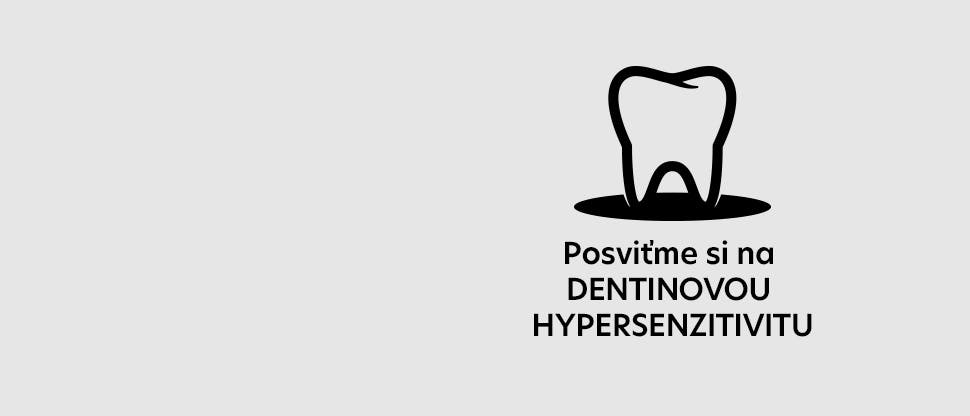 Posviťme si na DENTINOVOU HYPERSENZITIVITU