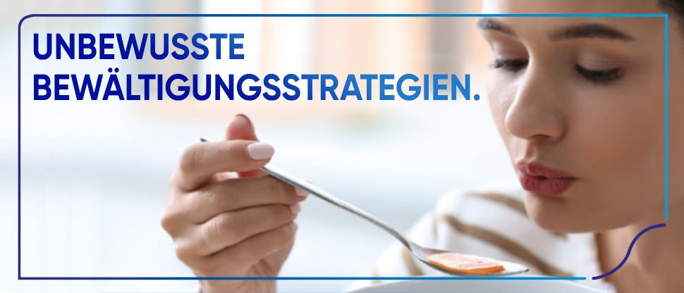 Unbewusste Bewältigungsstrategien.