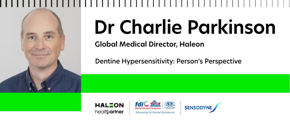 Banner with the text ‘Dentine hypersensitivity: persons perspective’ and photo of Dr Charlie Parkinson