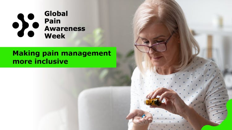 Global Pain Awareness Week banner: Image of an older female patient taking her medication overlaid with the text “Making pain management more inclusive”