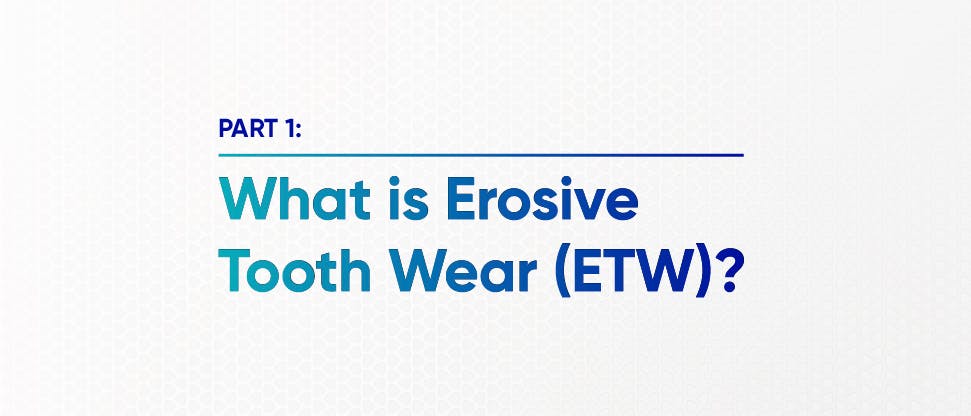 what is erosive tooth wear (ETW)?