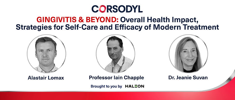 Corsodyl webinar banner image: title “gingivitis and beyond: Overall Health Impact Strategies for Self-care and efficacy of Modern Treatment”. Headshots of Alastair Lomax, Professor Iain Chapple, Dr. Jeanie Suvan with their names under the title.