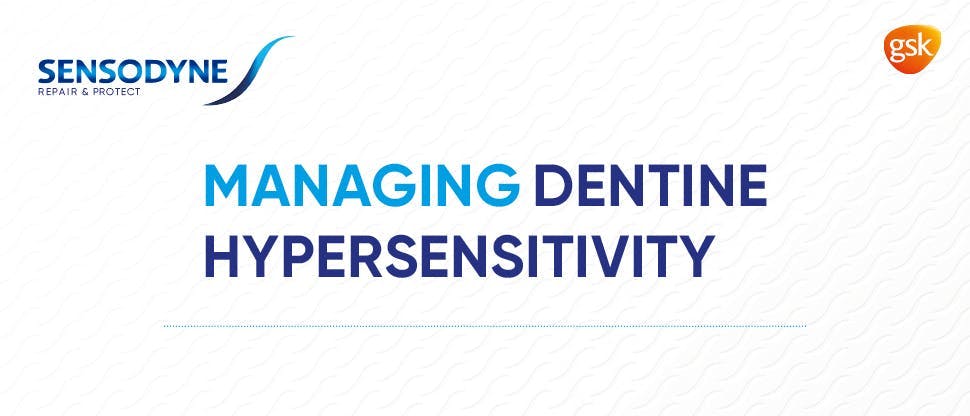 Managing Dentine Hypersensitivity: Module 2