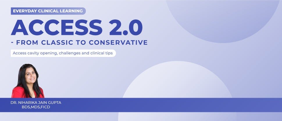 Access Cavity Opening: Challenges and Clinical Tips