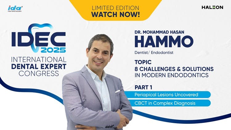 International Dental Expert Congress 2025 Topic : 8 Challenges & Solutions in Modern Endodontics - Part 1