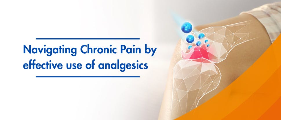 Navigating Chronic Pain by effective use of analgesics