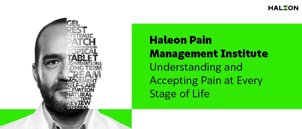 Haleon Pain Management Institute- Understanding and Accepting Pain at Every Stage of Life