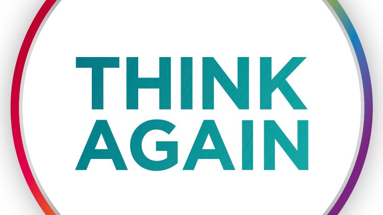 The words THINK AGAIN in capitals in a vibrant rainbow spectrum