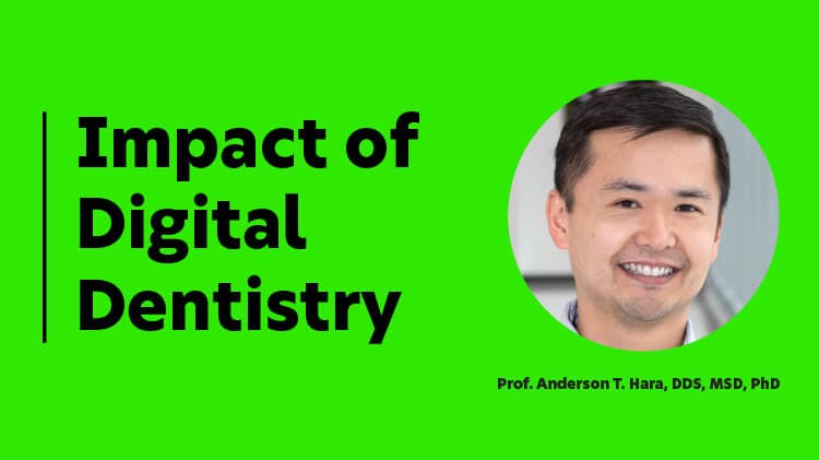 Impact of Digital Dentistry