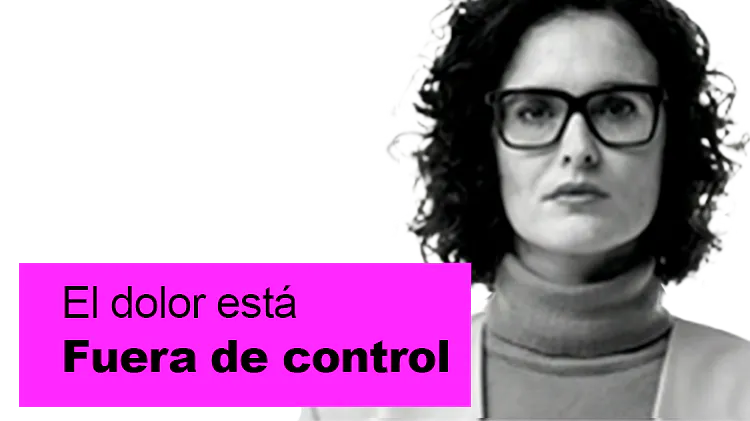 Imagen de una mujer con expresión seria. Texto: El dolor está fuera de control 