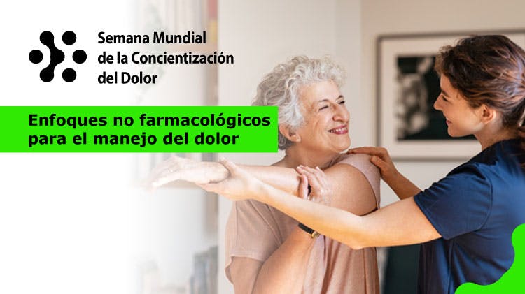 Banner de la Semana Mundial de Concienciación del Dolor: Imagen de una paciente mayor que recibe fisioterapia de una joven terapeuta, superpuesta con el texto "Enfoques no farmacológicos para manejar el dolor"