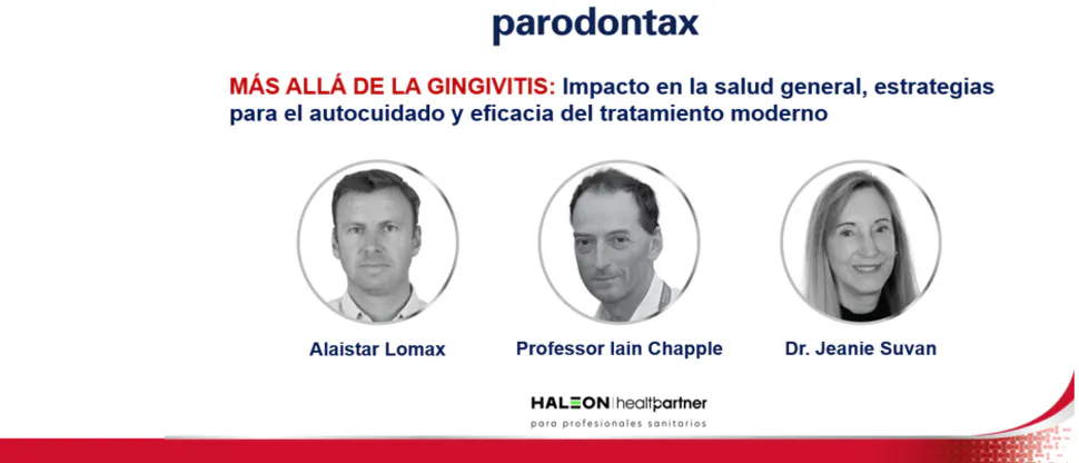 Imagen del banner del webinar de Parodontax: título “Más allá de la gingivitis: Impacto en la salud general, estrategias para el autocuidado y eficacia del tratamiento moderno.". Fotos de Alastair Lomax, Profesor Iain Chapple, Dra. Jeanie Suvan.