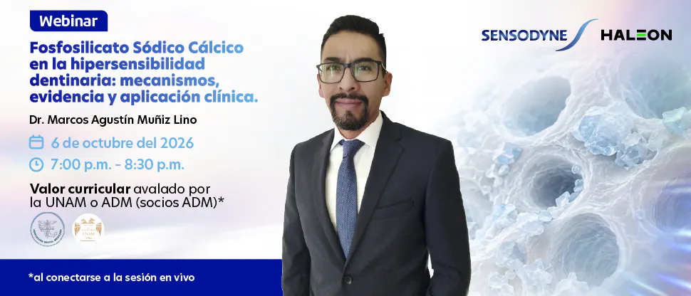 Webinar - Fosfosilicato Sódico Cálcico en la hipersensibilidad dentinaria: mecanismos, evidencia y aplicación clínica