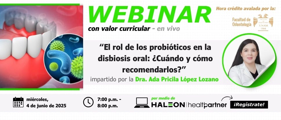 Webinar “El rol de los probióticos en la disbiosis oral ¿Cuándo y cómo recomendarlos?” por la Dra. Ada Pricila López Lozano