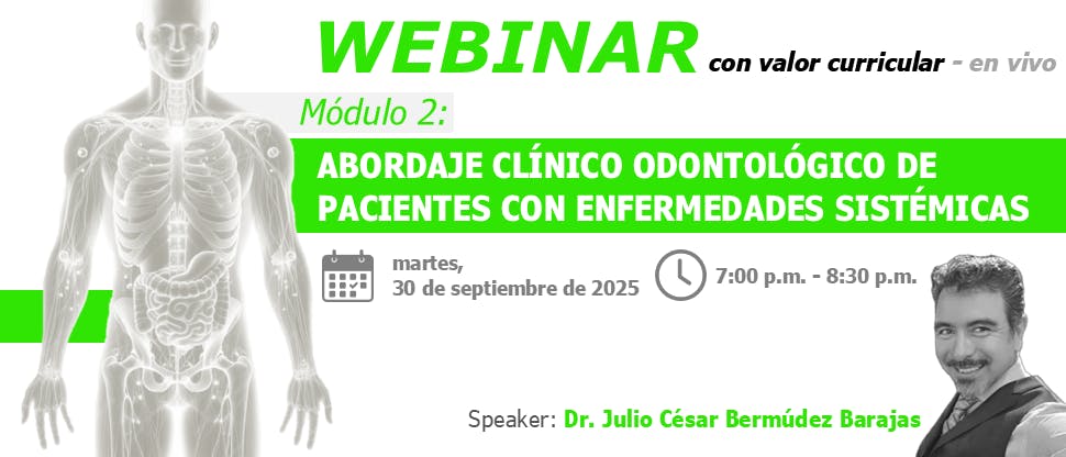Módulo 2: Webinar - Abordaje clínico odontológico de pacientes con enfermedades sistémicas