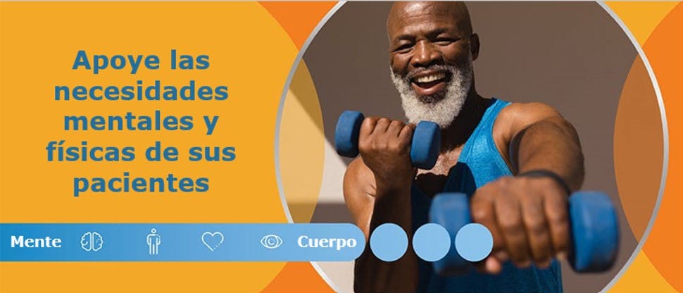 Apoye las necesidades mentales y físicas de sus pacientes