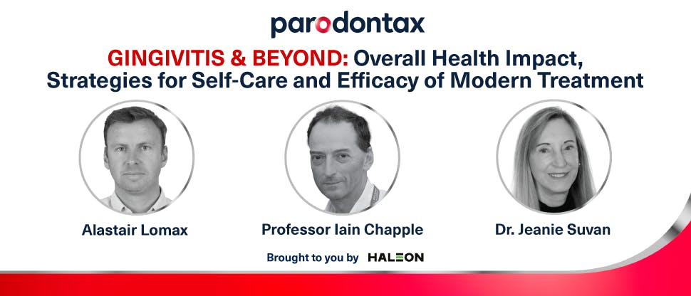 Image de bannière du webinaire parodontax : titre "gingivitis and beyond: Overall Health Impact Strategies for Self-care and efficacy of Modern Treatment". Portraits de Alastair Lomax, du Professeur Iain Chapple et du Dr. Jeanie Suvan sous le titre.