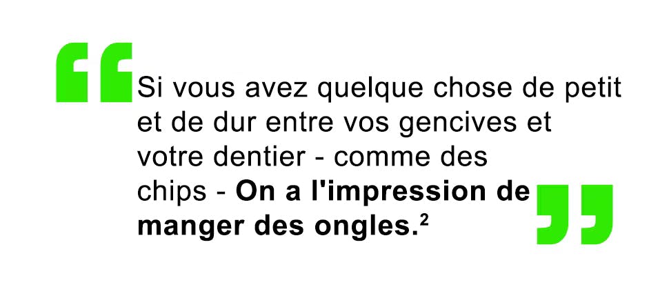 Citation décrivant l'expérience inconfortable de la nourriture coincée sous une prothèse dentaire