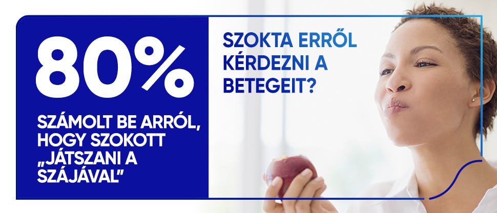 80% számolt be arról, hogy szokott „játszani a szájával” Szokta erről kérdezni a betegeit?