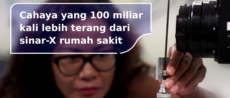 Cahaya yang 100 miliar kali lebih terang dari sinar-X rumah sakit