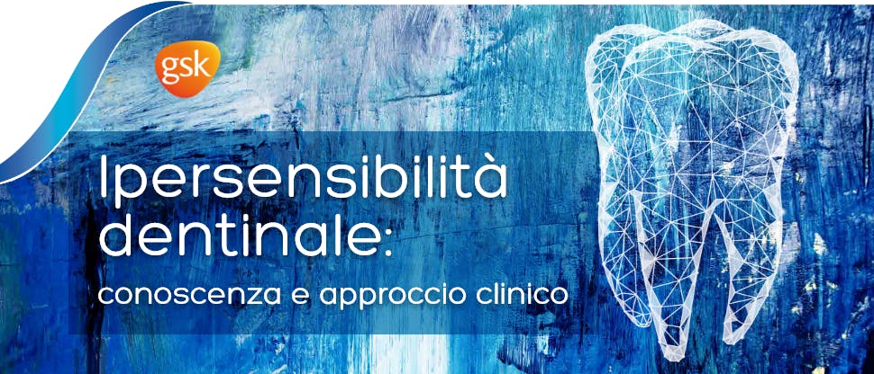 ipersensibilità dentinale: conoscenza e approccio clinico