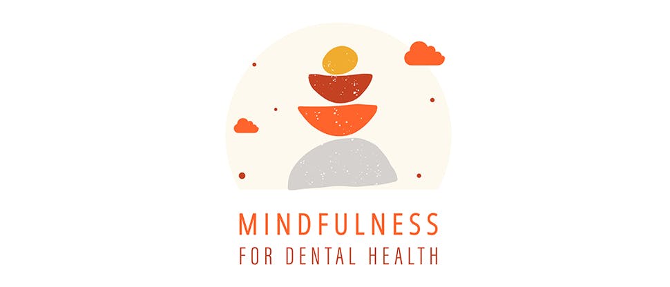 Mindfulness for dental health