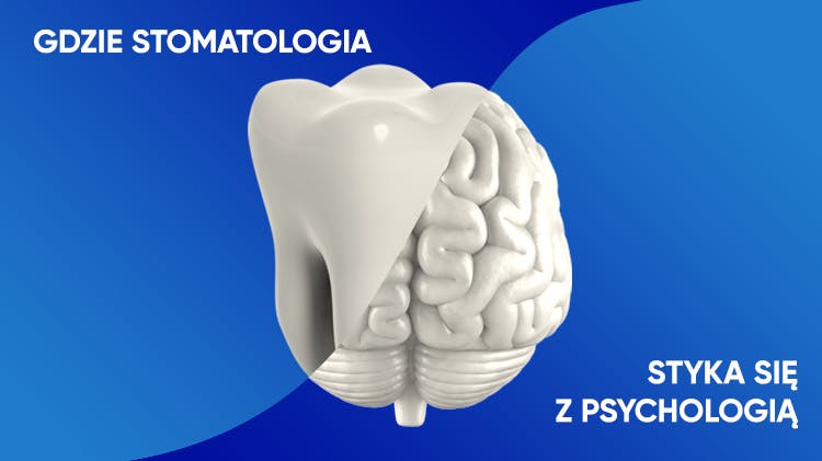 Gdzie stomatologia styka się z psychologią 