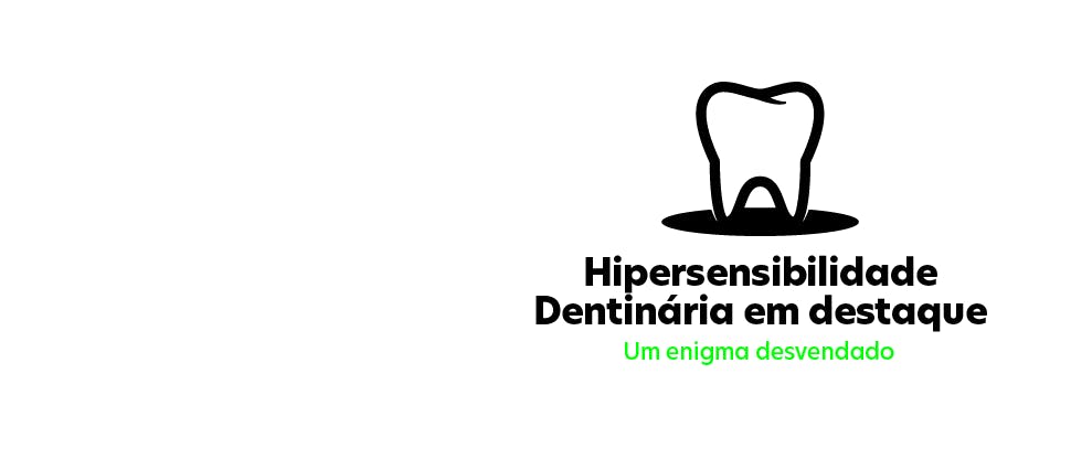 Imagem gráfica de um dente branco em um holofote verde ao lado do texto "destaque na sensibilidade dentária – um enigma desvendado"