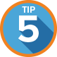 Tip 5