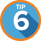 Tip 6