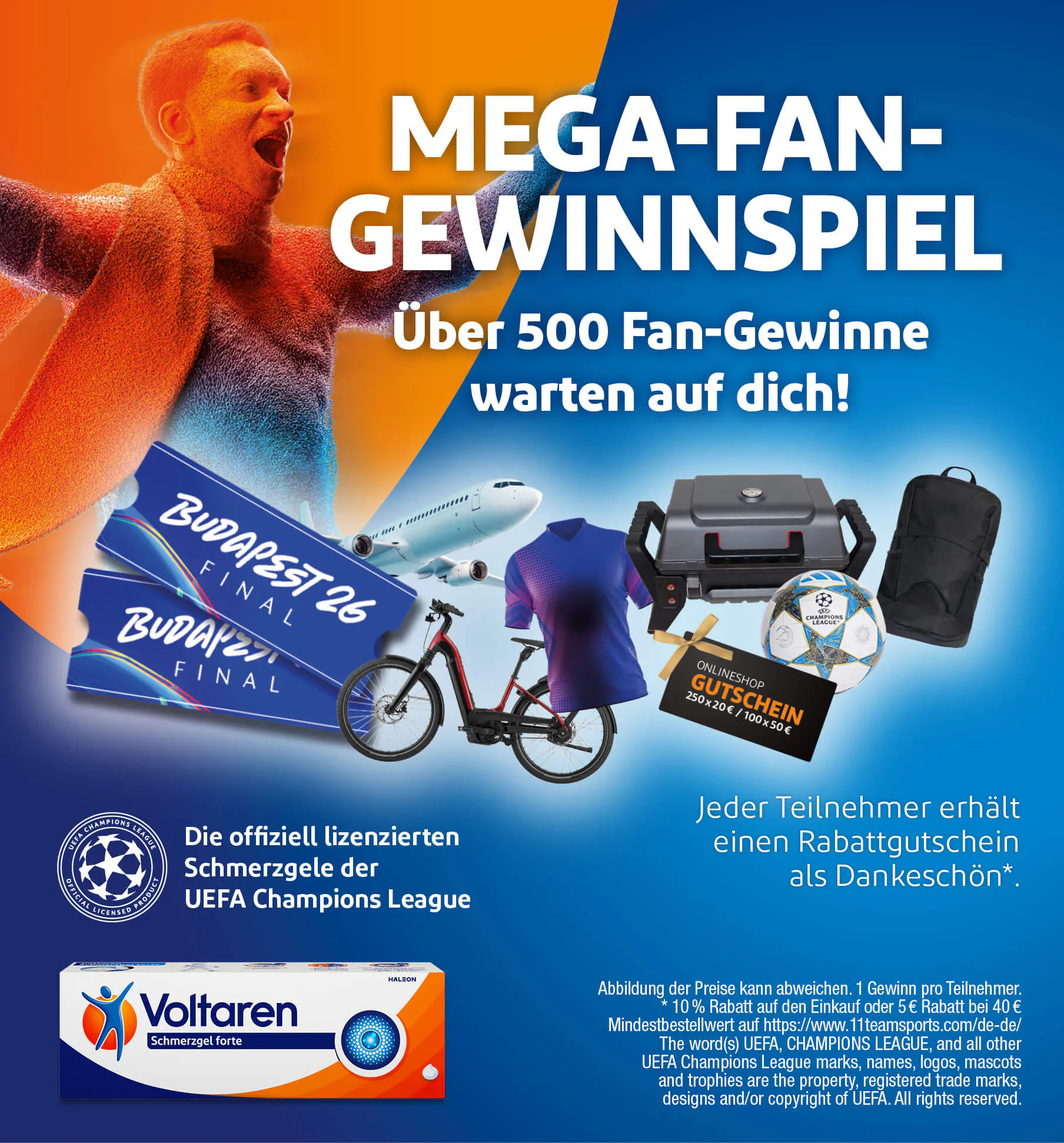 MEGA-FAN-GEWINNSPIEL Über 500 Fan-Gewinne warten auf dich! Jeder Teilnehmer erhält einen Rabattgutschein als Dankeschön*